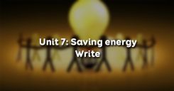 Unit 7: Saving energy - Write