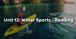 Unit 12: Water Sports - Reading