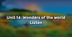 Unit 14: Wonders of the world - Listen